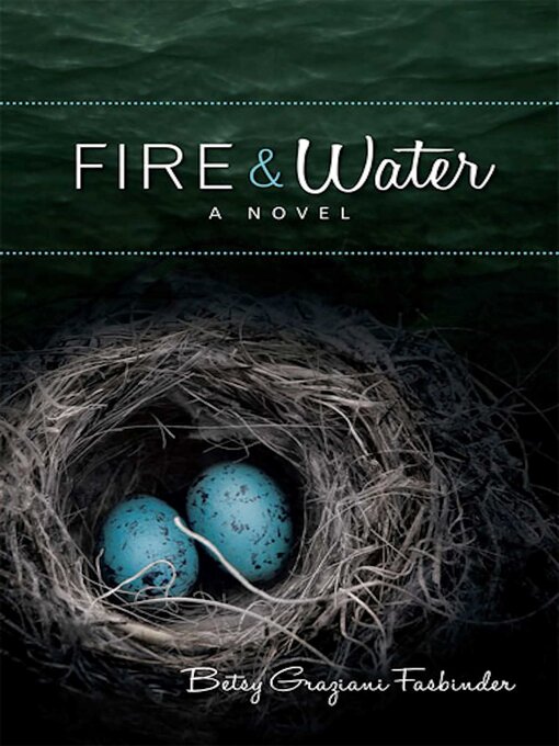 Title details for Fire & Water by Betsy Graziani Fasbinder - Available